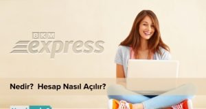 Bkm Express Nedir? Hesap Nasıl Açılır?